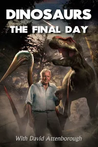 Dinosaurs - the Final Day with David Attenborough