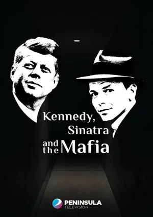 Кеннеди, Синатра и мафия